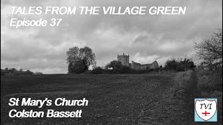 Tales From the Village Green Episode 37 St Marys Church Colston Bassett Rushcliffe [upl. by Georgena22]