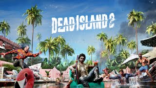 🔴LiVE GamePlayDEAD ISLAND 2 WELCOME BACK TO THE ISLAND IAM YOUR TOUR GUIDE PT2 WE BEEN WAITING [upl. by Baskett]