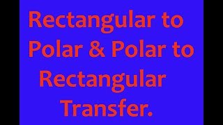 Rectangular to Polar amp Polar to Rectangular Transfer Electrical Circuits266731 Lecture  1 [upl. by Pliam858]