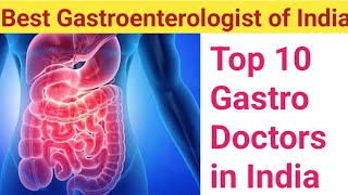 Best Gastroenterologist Of India  Top 10 Gastro Doctors In India [upl. by Eberhard117]