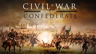 Civil War Minutes The Confederate Vol 2  Full Feature Documentary [upl. by Nioe]