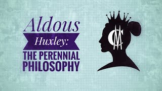 Aldous Huxley The Perennial Philosophy [upl. by Glaudia]