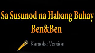 BenampBen  Sa Susunod na Habang Buhay Karaoke [upl. by Rozalin]