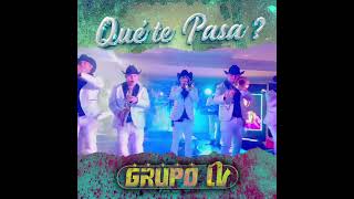 Que te pasa  Grupo LV en vivo [upl. by Larina]