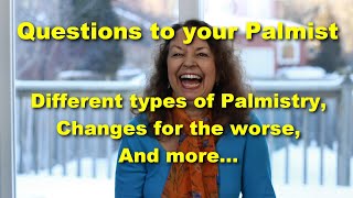 Questions to your Palmist  Different types of Palmistry Changes for the worse etc [upl. by Rot]