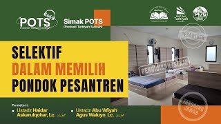 POTS Selektif Dalam Memilih Pondok Pesantren [upl. by Olihs]