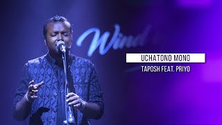 UCHATONO MONO  TAPOSH FEAT PRIYO  OMZ WIND OF CHANGE  S01 [upl. by Llednar]