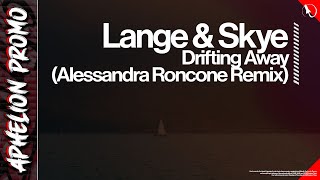 Lange feat Skye  Drifting Away Alessandra Roncone Extended Remix [upl. by Zarah]