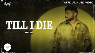 Till I Die Official Music Video I Badal I Hip Hop 2024 [upl. by Acnalb504]