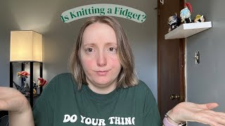 Neuro Spicy Knitter  Knitting Fidgets [upl. by Garland167]