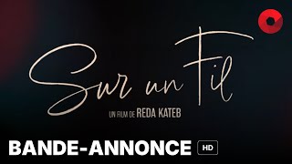 SUR UN FIL de Reda Kateb  bandeannonce HD  30 octobre 2024 en salle [upl. by Sauder]