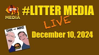 LitterMediaLIVE for Tuesday December 10 2024 with Dan Ramey amp Mike Smith [upl. by Larcher584]