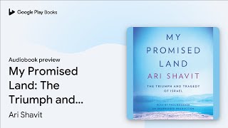 My Promised Land The Triumph and Tragedy of… by Ari Shavit · Audiobook preview [upl. by Eessej]