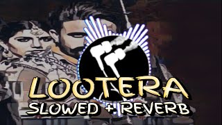 Lootera Slowed Reverb [upl. by O'Hara]