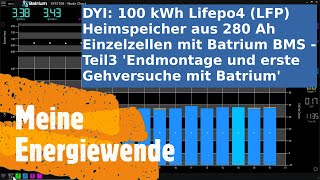 DIY Lifepo4 Heimspeicher mit 100 kWh  Teil 3  Endmontage und erste Gehversuche mit Batrium [upl. by Eidnalem126]