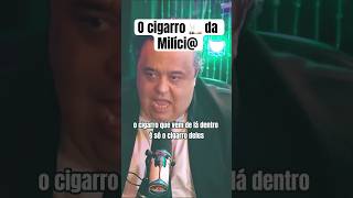 O cigarro da Milíci4 podcast cortespodcast gift noticias cigarro shorts fyp trending [upl. by Riek]