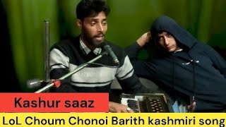 Lol Choum Chonoi Barith kashmiri song [upl. by Sheepshanks887]