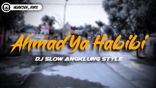 SHOLAWAT • Ahmad Ya Habibi • DJ SLOW SANTUY STYLE [upl. by Auoy]