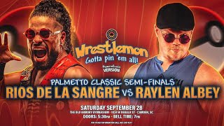 Raylen Albey vs Rios De La Sangre PCW Palmetto Classic 24 SemiFinals [upl. by Einhpad]