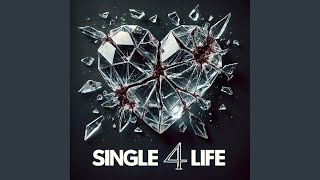 Single 4 Life [upl. by Sigsmond]