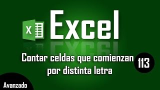 Como contar celdas que comienzan por distinta letra en Excel  Capítulo 113 [upl. by Blossom]