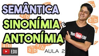 Semântica  Aula 2 Sinonímia e antonímia [upl. by Llerraj]