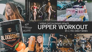 Ep3  PHYSIQUE UPDATE  UPPER WORKOUT  ProDebut Series [upl. by Viva]