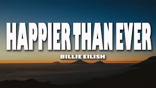 Billie Eilish  Happier Than Ever Lyrics [upl. by Alyam]