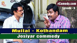 Mullai Kothandam Comedy Series  Episode 9  Josiyar Comedy  ComedyDotCom  Thamizh Padam [upl. by Ttehr]