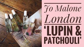 Jo Malone London Lupin amp Patchouli Cologne  Perfume Review New For Spring 2019 [upl. by Bussey]