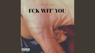 Fck Wit’ You [upl. by Stinky]