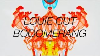 Louie Cut  Boomerang Music Video [upl. by Silver]