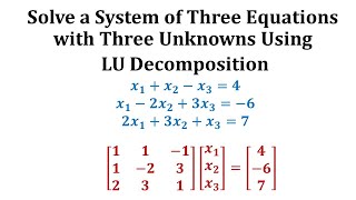 Solve a System of Linear Equations Using LU Decomposition [upl. by Aisenat440]