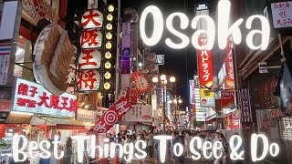 Osaka – Best Things To See amp Do Japan Travel Guide [upl. by Gianina]