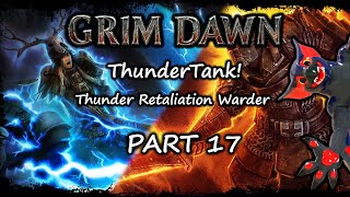 Grim Dawn  Warder Thunder Retaliation  Thundertank Part 17 [upl. by Arahd]