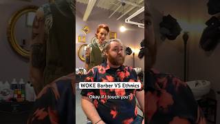 WOKE Barber VS Ethnics haircut barber woke comedy barbershop hair [upl. by Ayanaj]