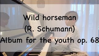 The wild horseman R Schumann  Paz Louis  8 years shorts [upl. by Mcnamee]