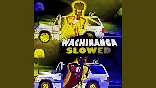 Wachinanga Slowed [upl. by Aesoh]