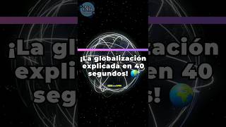 ¡La globalización explicada en 40 segundos 🌍 [upl. by Imac688]