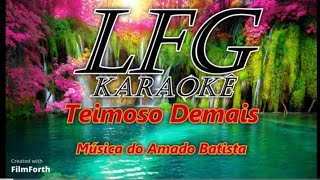 KARAOKÊ TEIMOSO DEMAIS  AMADO BATISTA [upl. by Arimak]