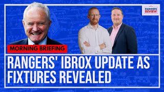 Fixtures revealed and Rangers release Ibrox update [upl. by Obelia518]