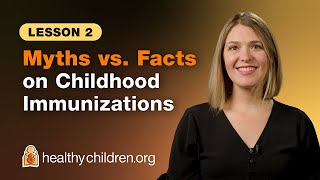 🤔 Myths vs Facts on Childhood Immunizations  Lesson 2  AAP [upl. by Claudette]