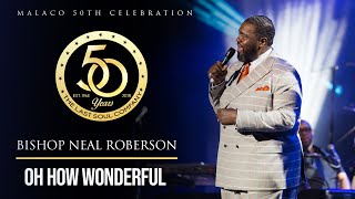 Bishop Neal Roberson  quotOh How Wonderfulquot Malaco 50th Celebration [upl. by Bartholomeus]