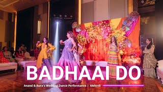 Badhaai Do  Anand amp Auras Wedding Dance Performance  Mehndi [upl. by Piscatelli]