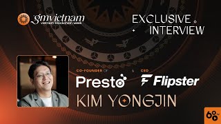 GMVN Interview  Kim Yongjin  Đồng sáng lập CoFounder Presto Labs amp CEO Flipster [upl. by Ducan]