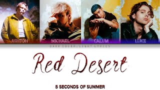 5 Seconds Of Summer Red Desert Lyrics Color Coded ENGESP [upl. by Rednijar]