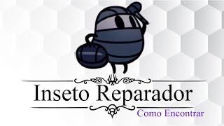 Inseto Reparador Hollow Knight  Menderbug Hollow Knight [upl. by Korfonta]