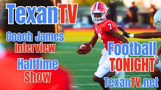 TexanTVTexans Football Game TonightHalftime ShowCoach James InterviewFriday September 6 2024 [upl. by Nairrod]