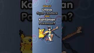 What if the Unova Gym Leaders used Kantonian Pokemon 🤔 pokemon nintendo pokémon kanto unova [upl. by Ainahtan]