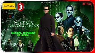 The Matrix Revolutions 2003 Explained In Hindi  Prime Video Matrix 3 हिंदी  उर्दू  Hitesh Nagar [upl. by Alderman328]